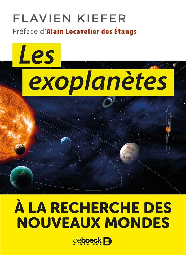Les exoplanètes. A la recherche des nouveaux mondes