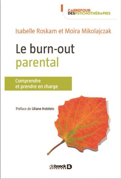Le burn-out parental. Comprendre, diagnostiquer et prendre en charge