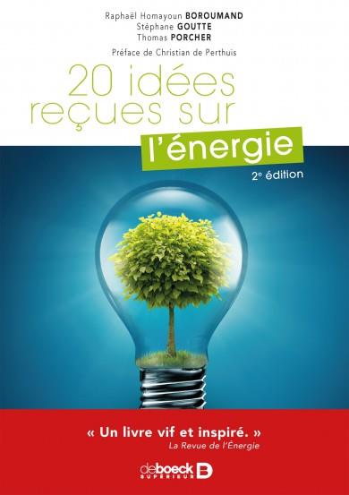 20 idées reçues sur l'énergie. 2e édition