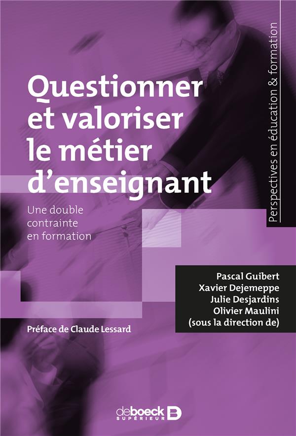 Questionner et valoriser le métier d'enseignant. Une double contrainte en formation