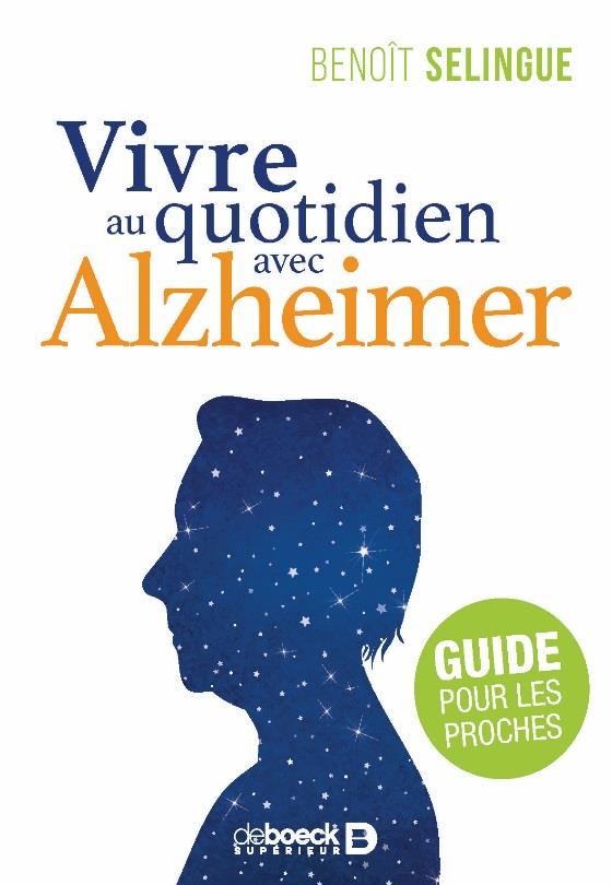 Vivre au quotidien avec Alzheimer. Guide pour les proches