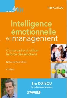 Intelligence émotionnelle et management. Comprendre et utiliser la force des émotions, 4e édition