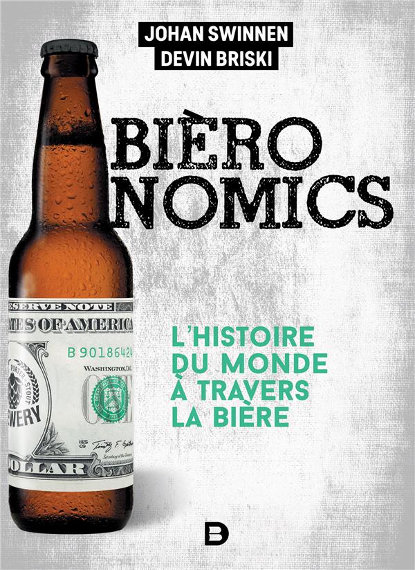 Bièronomics. L'histoire économique mondiale à travers la bière