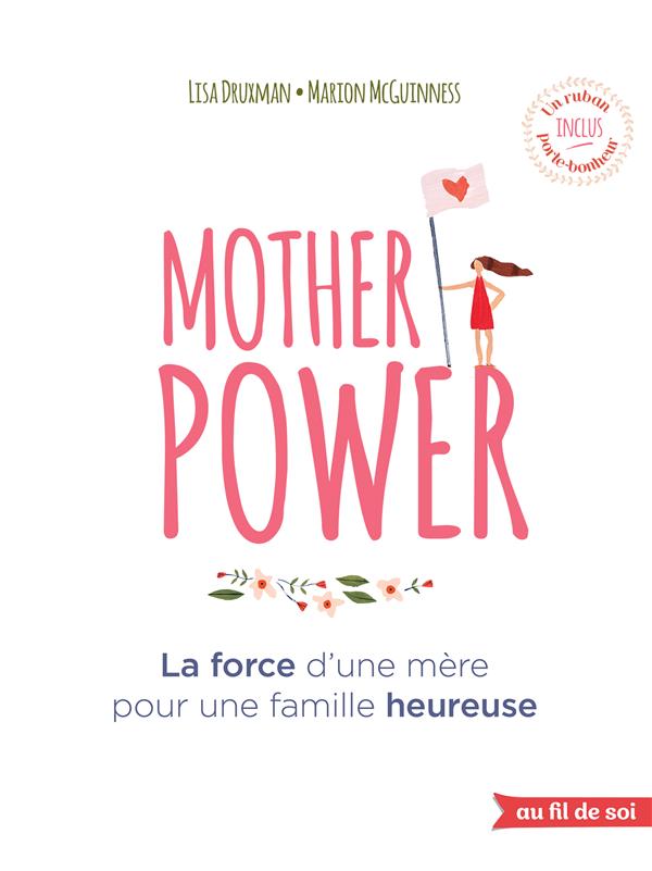 Mother Power. La force d'une mère pour une famille heureuse