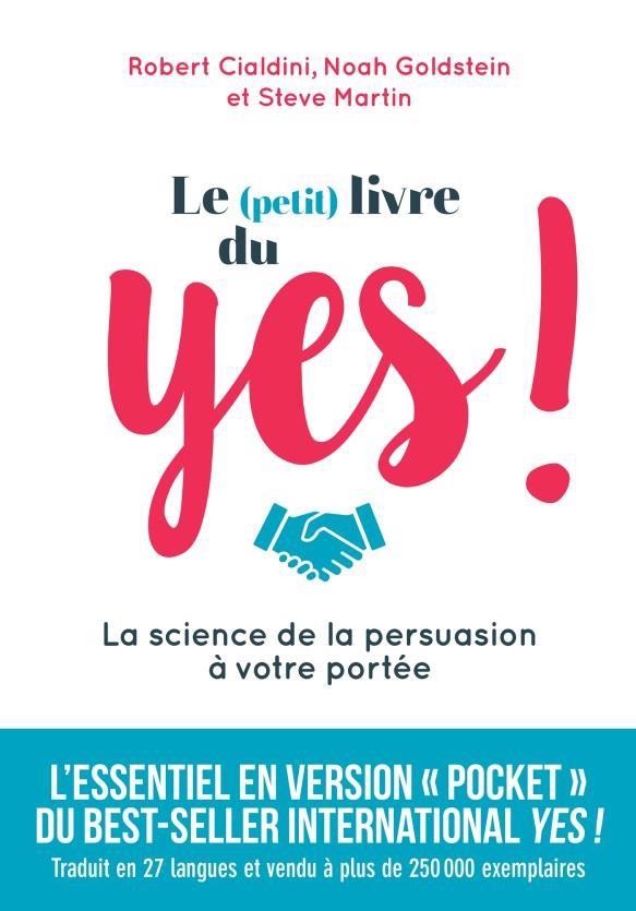Le (petit) livre du yes ! La science de la persuasion à votre portée