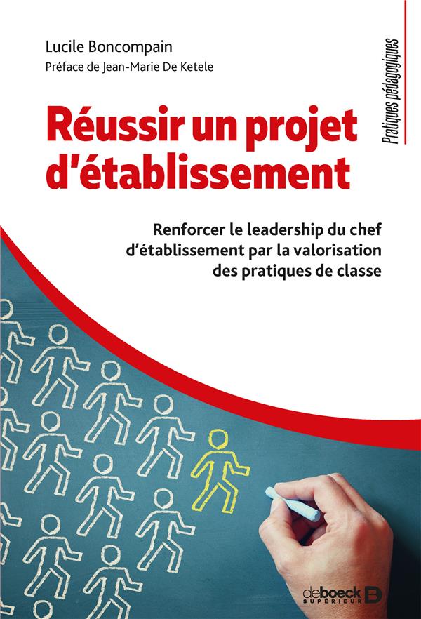 Réussir un projet d'établissement. Renforcer le leadership du chef d'établissement par la valorisati