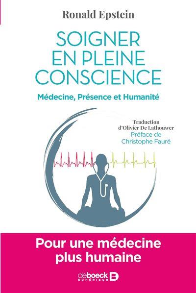 Soigner en pleine conscience. Médecine, présence et humanité
