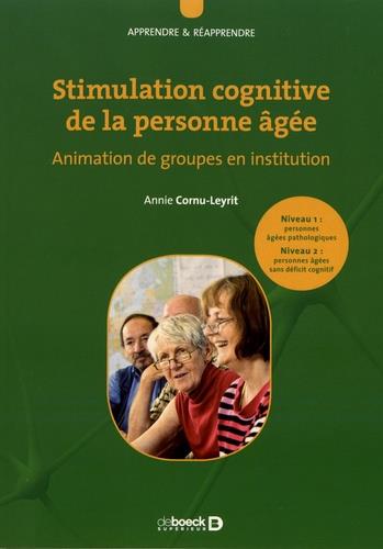 Stimulation cognitive de la personne âgée. Animation de groupes en institution
