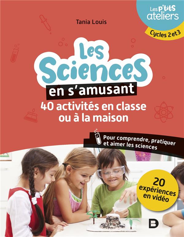 Les sciences en s'amusant. 40 activités en classe. Pour comprendre, pratiquer et aimer les sciences.