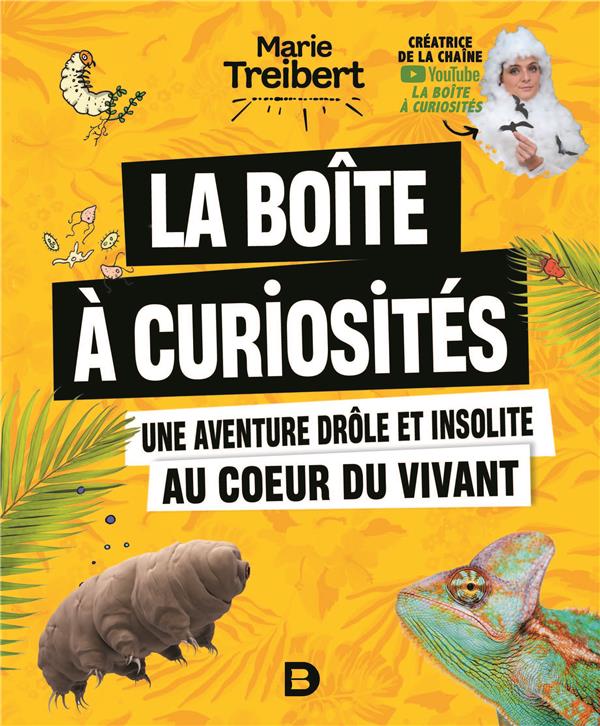 La boite à curiosités. Une aventure drôle et insolite au coeur du vivant