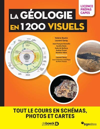 La géologie en 1200 visuels - Licence, Prépas, Capes. Tout le cours en schémas, photos et cartes