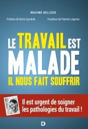 Le travail est malade, il nous fait souffrir. Il est urgent de soigner les pathologies du travail !