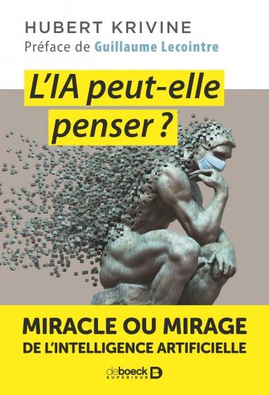 L'IA peut-elle penser ? Miracle ou mirage de l'intelligence artificielle