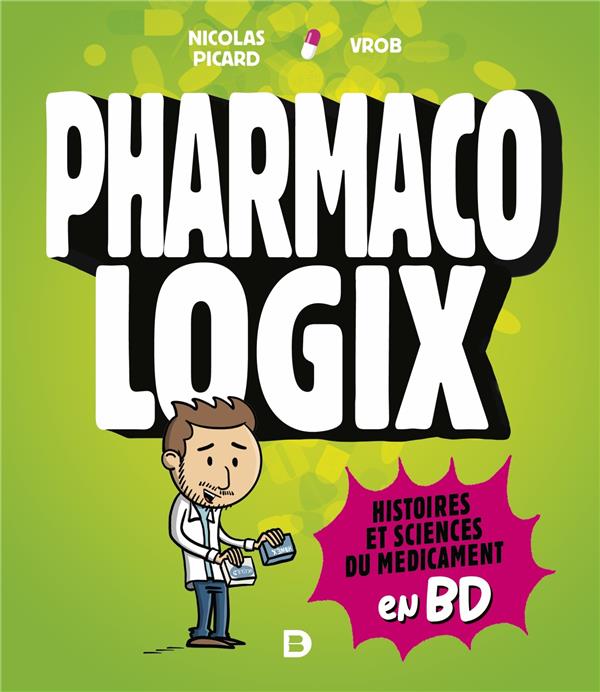 Pharmacologix. Histoires et sciences du médicament en BD