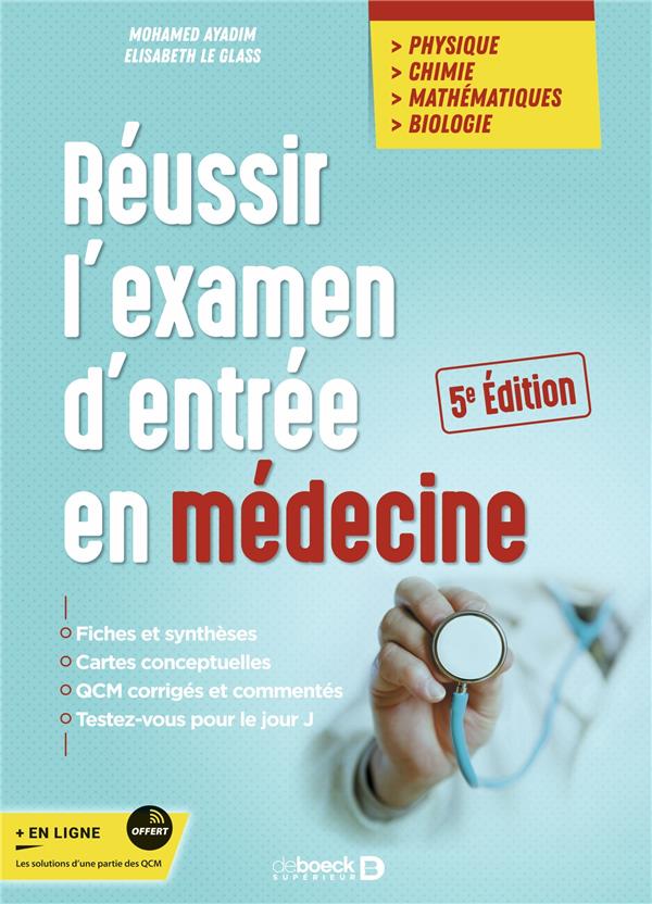 Réussir l'examen d'entrée en médecine. Physique, chimie, mathématiques, biologie, 5e édition