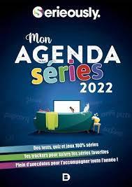 Mon agenda des séries. Edition 2022