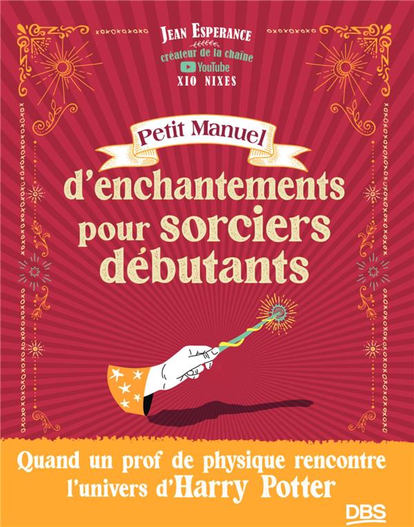 Petit manuel d’enchantements pour sorciers débutants