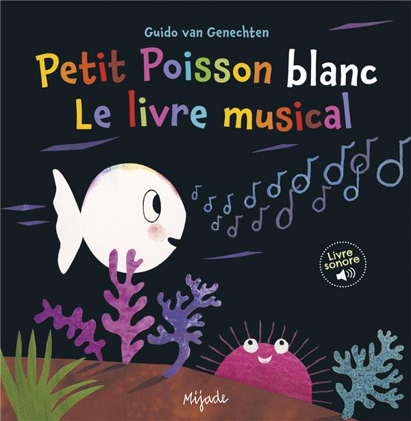 Petit Poisson blanc . Le livre musical