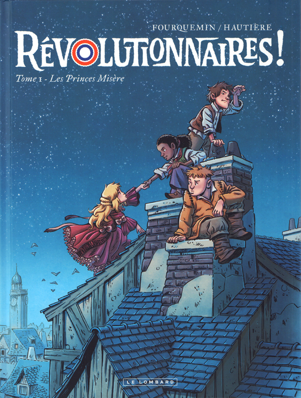 Révolutionnaires ! Tome 1 : Les Princes Misère