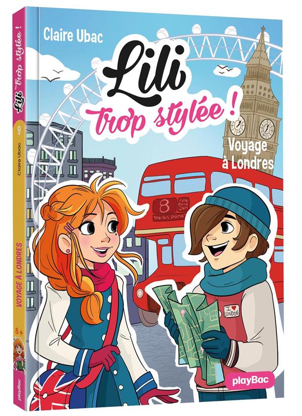 Lili trop stylée ! Tome 9 : Voyage à Londres