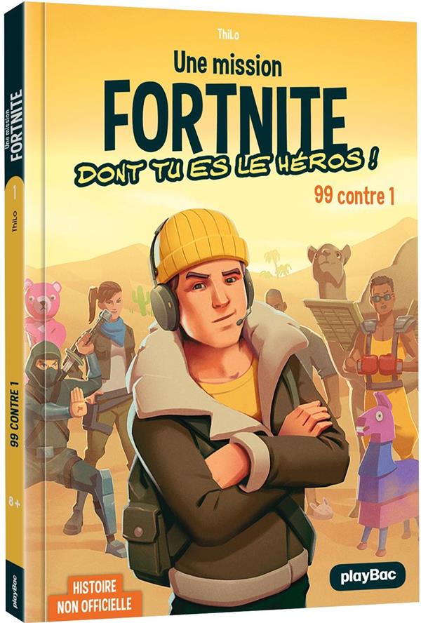 Une aventure Fortnite dont tu es le héros ! Tome 1 : 99 contre 1