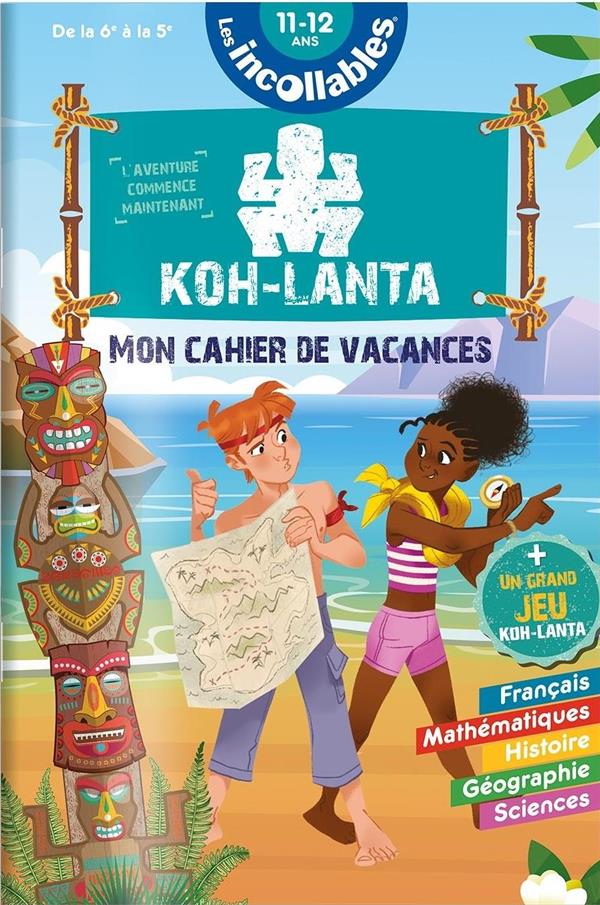 Mon cahier de vacances Koh Lanta de la 6e à la 5e 11-12 ans. Avec un grand jeu Koh-Lanta