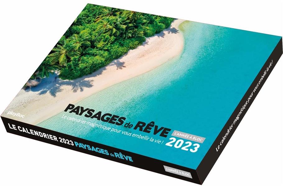 Calendrier Paysages de rêve. Le calendrier magnétique pour vous embellir la vie ! Edition 2023