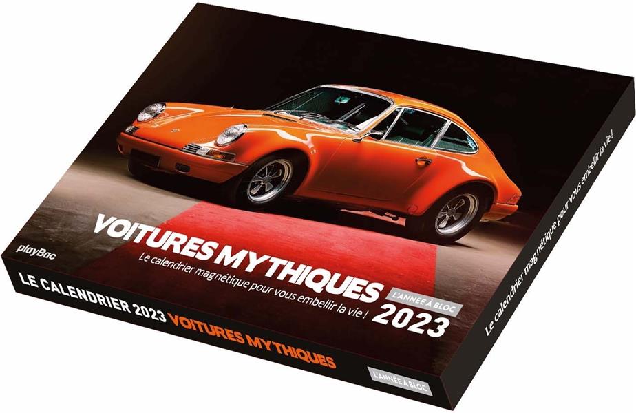 Voitures mythiques. Le calendrier magnétique pour vous embellir la vie ! Edition 2023