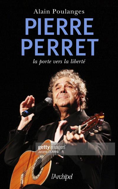 Pierre Perret. La porte vers la liberté