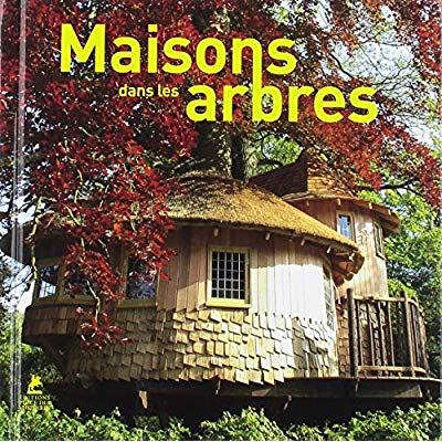 MAISONS DANS LES ARBRES