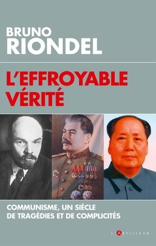 L'effroyable vérité. Un siècle de tragédies et de complicités