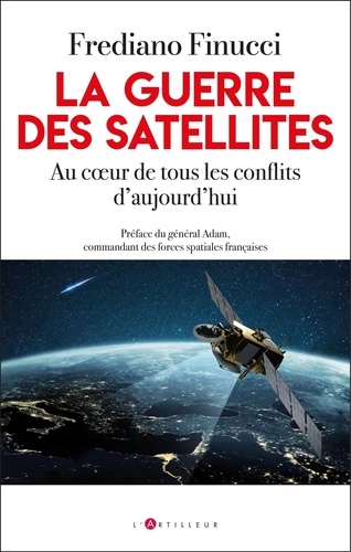 La guerre des satellites. Au coeur de tous les conflits