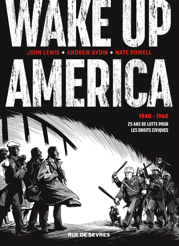 Wake up America Intégrale : 1940 - 1965. 25 ans de lutte pour les droits civiques