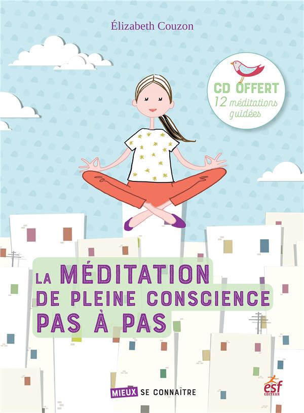 La méditation de pleine conscience pas à pas. Avec 1 CD audio