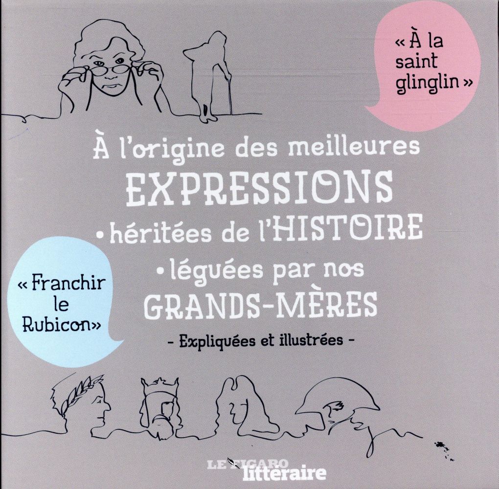 A l'origine des meilleures expressions - Coffret / Héritées de l'Histoire - Léguées par nos grands m
