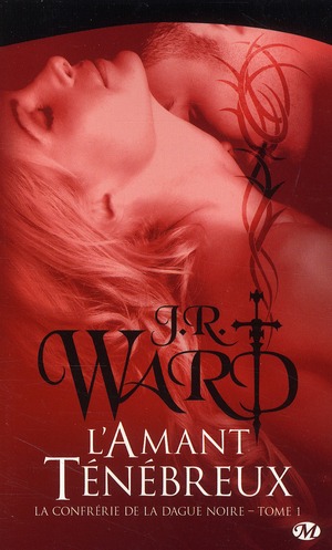 La Confrérie de la dague noire Tome 1 : L'Amant ténébreux