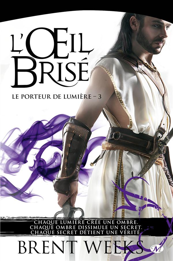 Le Porteur de lumière Tome 3 : L'oeil brisé