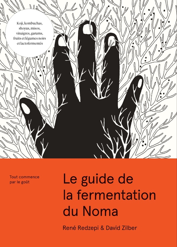Le guide de la fermentation du Noma. Tout commence par le goût