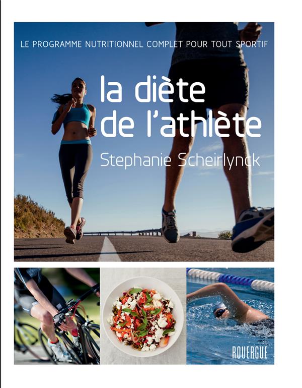 La diète de l'athlète. Le programme nutritionnel complet pour tout sportif