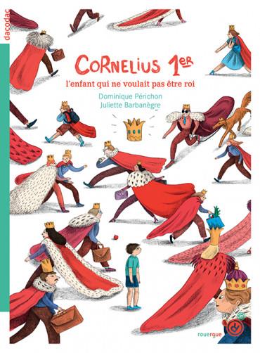 Cornélius 1er. L'enfant qui ne voulait pas être roi