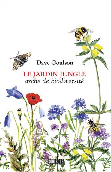 Le jardin jungle. Arche de biodiversité