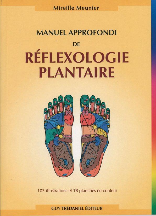 Manuel approfondi de réflexologie plantaire. 2e édition