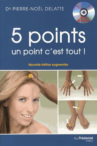 5 points, un point c'est tout ! Les vingt et un circuits de cinq points de PBA (Psycho bio acupressu