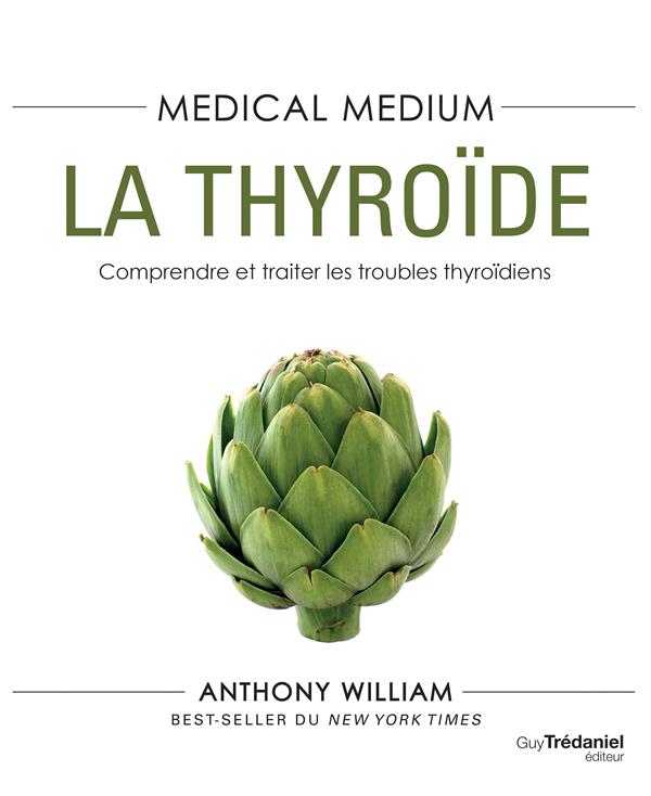 Medical medium. La thyroïde