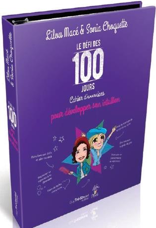 Le Défi des 100 jours. Cahier d'exercices pour développer votre intuition
