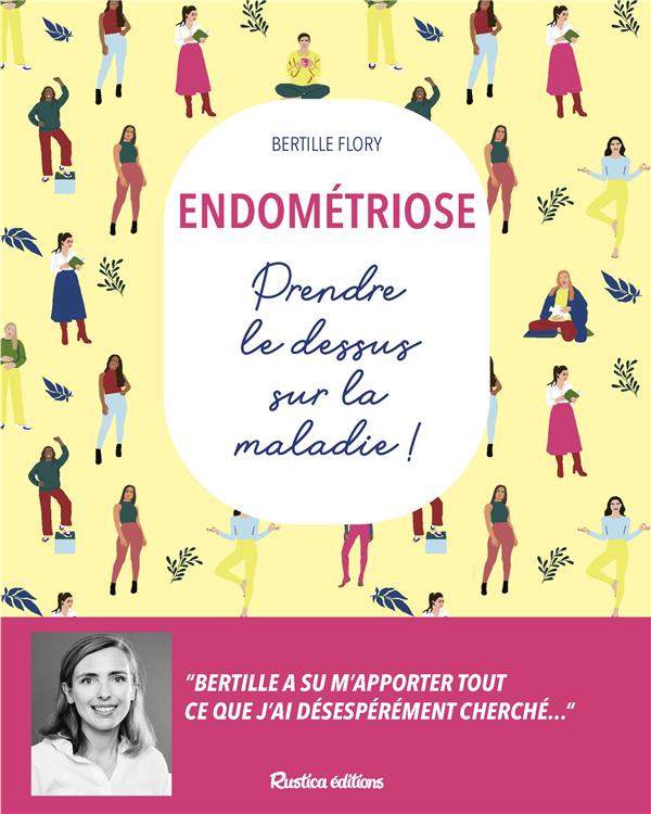 Endométriose. Prendre le dessus sur la maladie !