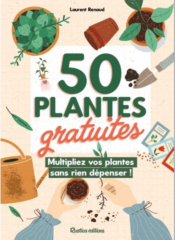 50 plantes gratuites. Multiplier vos plantes sans rien dépenser !