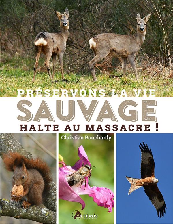 Préservons la vie sauvage. Halte au massacre !