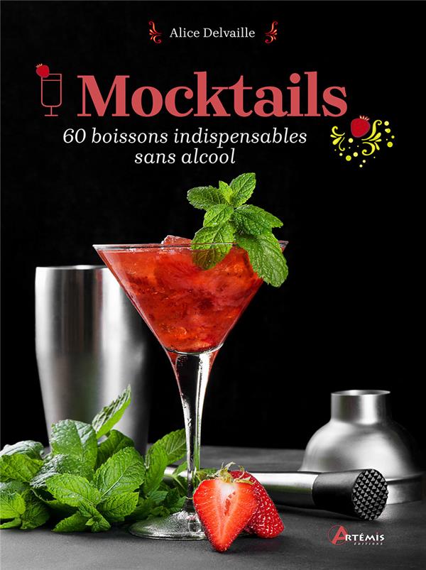 Mocktails. 60 classiques indispensables sans alcool