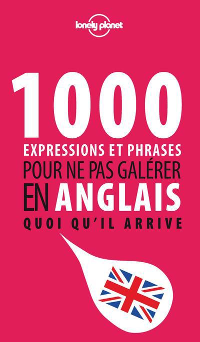 1000 expressions et phrases pour ne pas galérer en anglais quoi qu'il arrive
